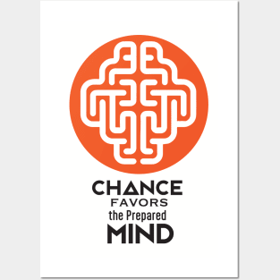Chance favors the prepared Mind Posters and Art